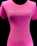 Pretty fuchsia, round neck, fitted ladies (cotton blend) T-shirt, Embellished with rhinestone text graphic that says:  Pray, Wait. Trust, across chest.  